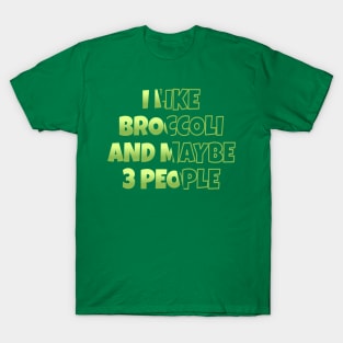 I Like Broccoli An Maybe 3 People - Sliced NYS T-Shirt